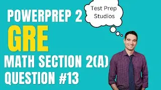 GRE PowerPrep 2 Math Section 2 (Advanced) #13