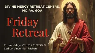 Friday Retreat by Fr. Joy Kalayil VC & Fr.Febin Kunnappillil VC and on 30/01/2026 at DMRC Moira,Goa.