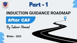 Part - 01 - Induction Roadmap After CAF Result | Winter 2025 | Saboor Ahmad | ICAP | CA |