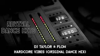 Dj Taylor & Flow - Hardcore Vibes (Original Dance Mix) [HQ]
