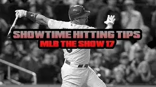 MLB THE SHOW BATTING TIPS - SHOWTIME HITTING TIPS MLB THE SHOW 17