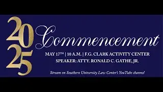 Southern University Law Center Spring 2025 Commencement Ceremony