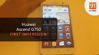 Huawei Ascend G750: First Look | Hands on | Price