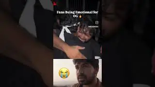 😭 Fans Emotional | OG Movie