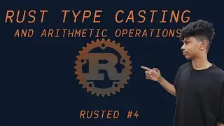 Type Casting and Basic Arithmetics in Rust | Rusted #|4  TechHarvesting