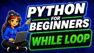 While LOOP| PYTHON FOR BEGINNERS 2024
