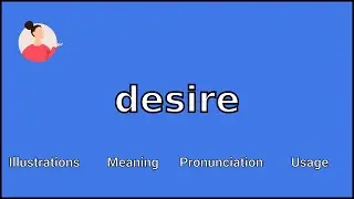 DESIRE - Meaning and Pronunciation