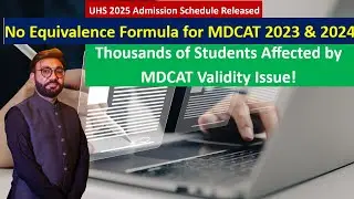 No Equivalence Formula for MDCAT 2023 & 2024 | MDCAT Validity Issue