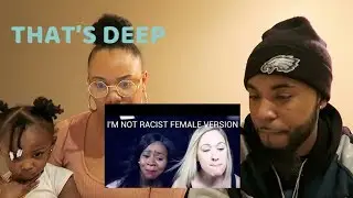 IM NOT RACIST FEMALE VERSION REACTION | PEARSE FAMILY