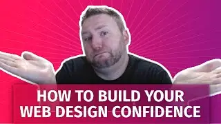 How to build your web design confidence