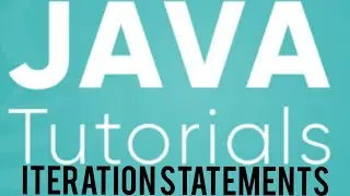 JAVA TUTORIAL IN ENGLISH | PART-13| ITERATION STATEMENTS