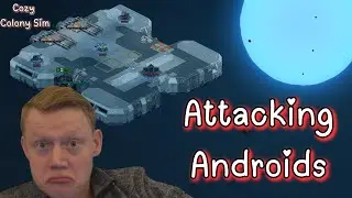Androids VS My Crew - Let's Play A Space Colony Sim - Ep. #7
