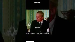 Drop the curtains.Best dialog scene.
