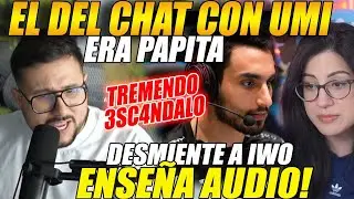 😲TREMENDO 3SC4NDALO😲ANTAURUS muestra AUDIO donde IWO dice q UMI CHATEBA con PAPITA 