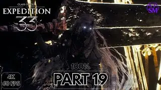 CLAIR OBSCUR: EXPEDITION 33 100% Gameplay Walkthrough PART 19 [4K 60FPS ULTRA] - NO COMMENTARY