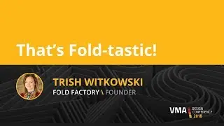 2018 VMA Design Conference - 06 - Trish Witkowski