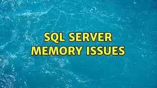 SQL Server Memory Issues (2 Solutions!!)