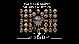 Sultan Mehmet Reşat (V. Mehmet) Hayatı ve Başarıları / D&uuml;nyaya H&uuml;kmeden Osmanlı Padişahları 35.B&ouml;l&uuml;m