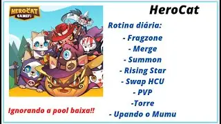 HeroCat  - Rotina diaria  FragZone - Merge - Rising - Summon - Boss - Swap HCU - Rank PVP - Torre