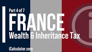 France Tax: Wealth Tax & Inheritance Laws