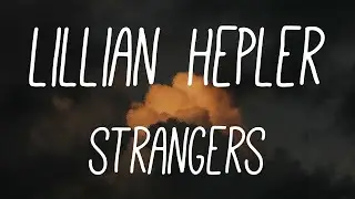 Lillian Hepler - Strangers