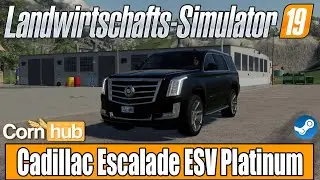 FS19 Mod Review - Cadillac Escalade ESV Platinum - FS19 Mods