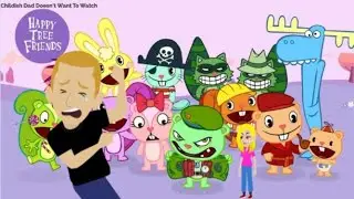 Childish Dad doesn&rsquo;t want to watch Happy Tree Friends