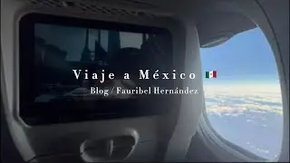 Viaje a México blog || Fauribel Hernández 