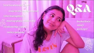 QnA - salary package? relationship status? how do I manage everything? correct time to switch etc.