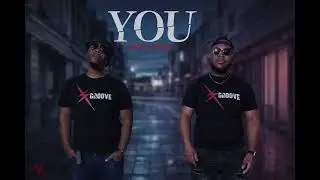 Xs Groove - You ft. Milla & Tete G