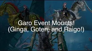 FFXIV: Garo Event All Mounts (Ginga, Goten, and Raigo!)