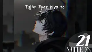 tujhe pyar Kiya toh tu hi bata 💔 #music #slowedandreverb #bolkaffara