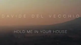 Davide Del Vecchio - Hold Me In Your HOUSE (Official Video)