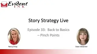Story Strategy Live: Episode 33 - Pinch Points