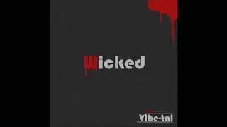 Wicked - prod. by Vibe-tal