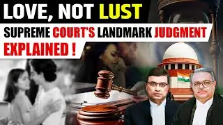 Supreme Court&rsquo;s &ldquo;Love, Not Lust&rdquo; Case Explained | PW OnlyIAS
