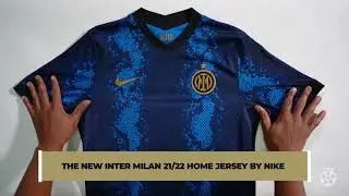Unboxing the Inter Milan 2021/22 Home Jersey
