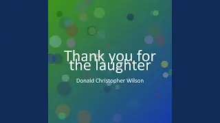 Thank you for the laughter