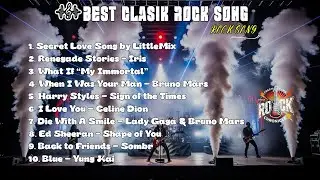 Best Rock Songs That Defined Rock 🔥🎸 || SECRET LOVE SONG BY LITTLEMIX - RENEGADE STORIES