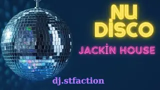 nu disco by dj.stfaction | 1 hour house set | dj set