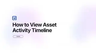 Assets How to View Asset Activity Timeline