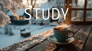 Jazz Music January ~ Timeless Smooth Jazz Classics for Cozy Winter Mornings