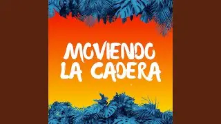 Moviendo La Cadera