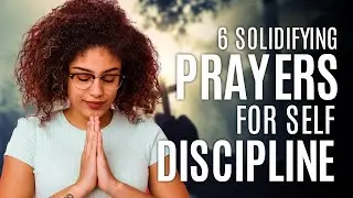Solidifying Prayers for Self Discipline