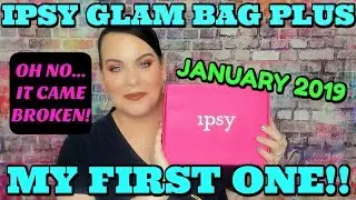 Ipsy Glam Bag Plus Unboxing // January 2019 // My First One Came Broken!!