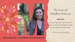 Postpartum Bodywork & Healing: 3 Essential Tips for Doulas & Caregivers