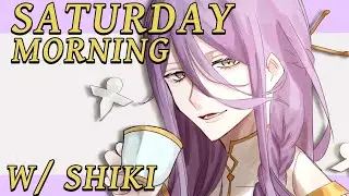 【SATURDAY MORNING SHIKI】Early Morning Yapping!!!【FIRST STAGE PRODUCTION EN】