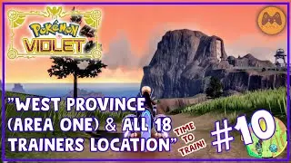 West Province (Area One) and All 18 Trainers Location Pok&eacute;mon Scarlet/Violet: Walkthrough Part #10