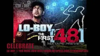 CELEBRATE - LO-BOY / THE FIRST 48 MIXTAPE PREVIEW (STR8 DROP RECORDS)