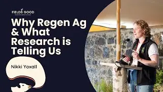 Nikki Yoxall (Pasture For Life) - Why Regenerative Agriculture & What Research is Telling Us